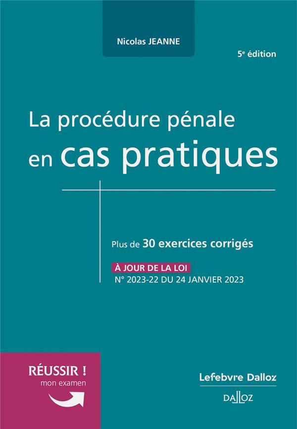 La procédure pénale en cas pratiques. 30 exercices corrigés sur les notions clés du programme, 5e éd