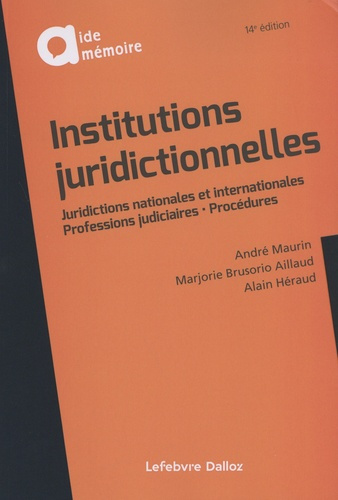 Institutions juridictionnelles. Juridictions nationales et internationales - Professions judiciaires