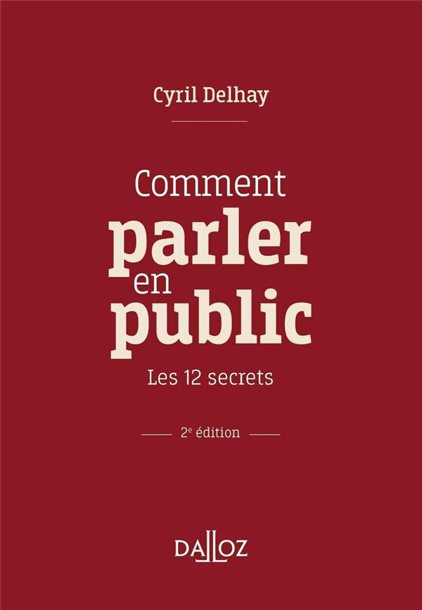 Comment parler en public. Les 12 secrets, 2e édition