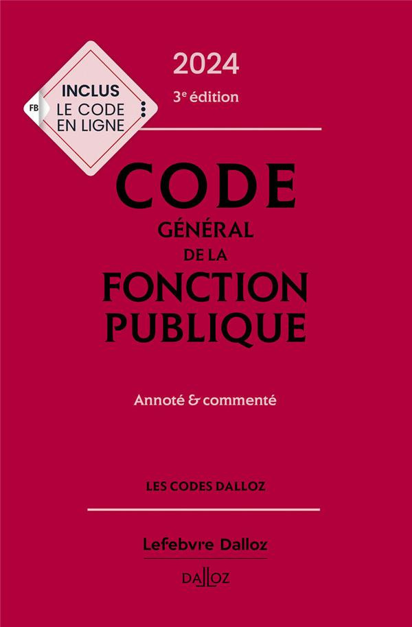 Code général de la fonction publique. Annoté et commenté, Edition 2024