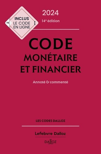 Code monétaire et financier. Annoté & commenté, Edition 2024
