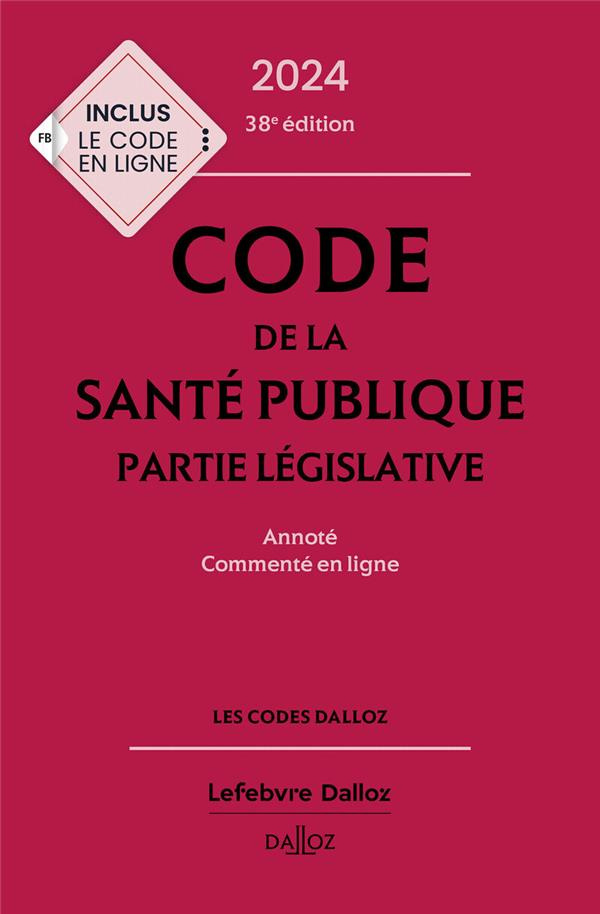 Code de la santé publique. Annoté, commenté en ligne, Edition 2024