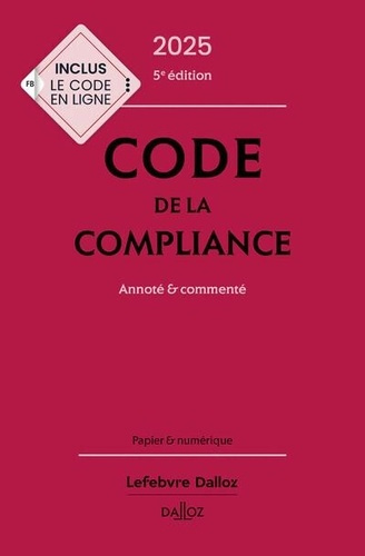 Code de la compliance. Annoté et commenté, Edition 2025
