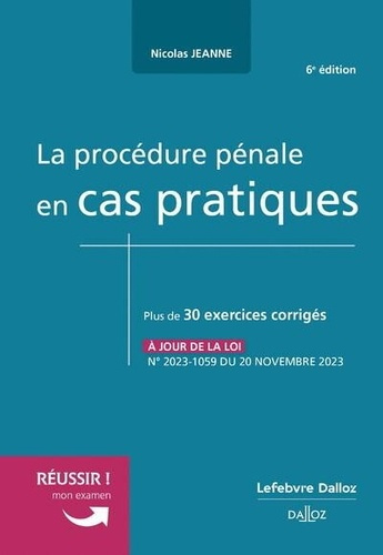 La procédure pénale en cas pratiques. Plus de 30 exercices corrigés, 6e édition