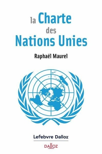 La Charte des Nations-unies. Et ses grands articles commentés