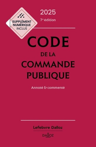 Code de la commande publique. Annoté et commenté, Edition 2025