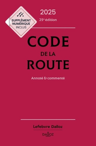 Code de la route. Annoté & commenté, Edition 2025