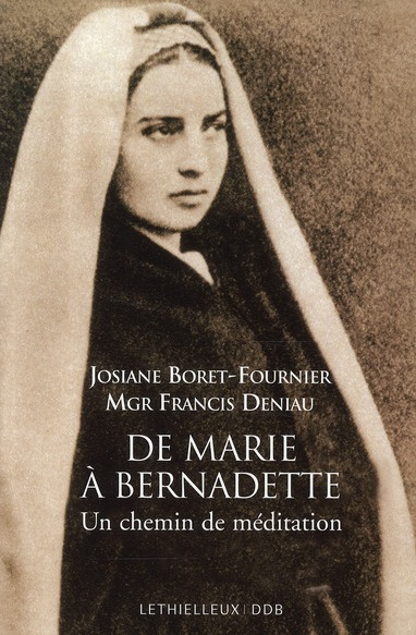 De Marie à Bernadette. Un chemin de méditation