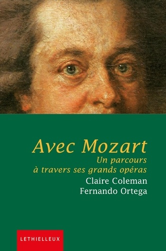 Avec Mozart. Un parcours à travers ses grands opéras