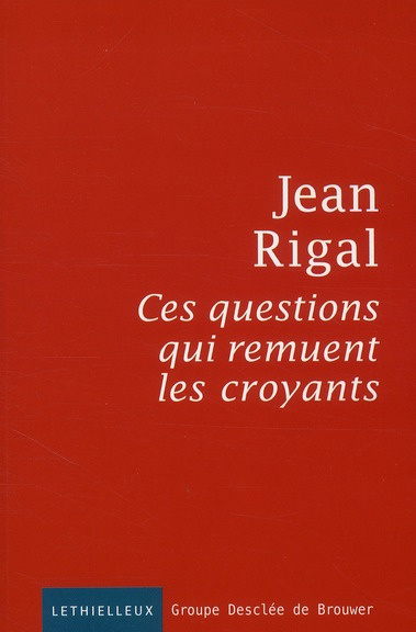 Ces questions qui remuent les croyants