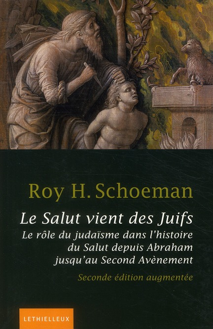 Le Salut vient des Juifs. Le rôle du judaïsme dans l'histoire du Salut depuis Abraham jusqu'au Secon