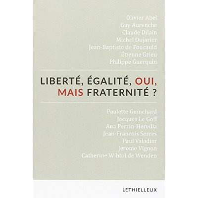 Liberté, égalité, oui, mais fraternité ?