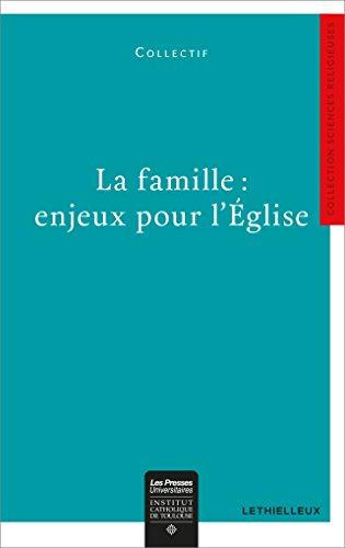 La famille. Enjeux pour l'Eglise