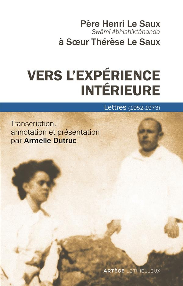 Vers l'expérience intérieure. Lettres (1952-1973)