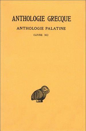 Anthologie grecque Tome 10 : Anthologie palatine. Livre XI, Edition bilingue français-grec ancien