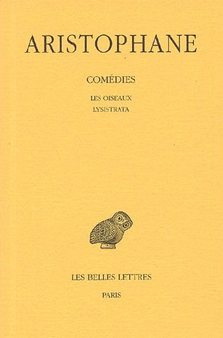 Comédies. Tome 3, Les oiseaux ; Lysistrata, Edition bilingue français-grec ancien