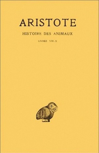 Histoire des animaux. Tome 3, Livres VIII à X, Edition bilingue français-grec ancien