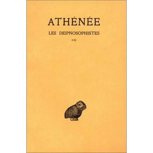 Les Deipnosophistes. Tome 1, Livres I et II