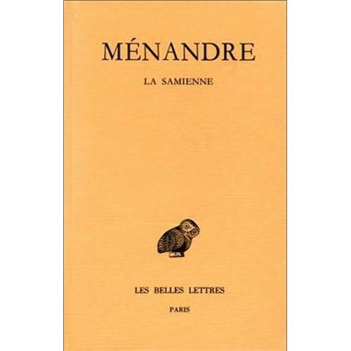 Oeuvres. Tome 1, 1e partie, La samienne, Edition bilingue français-grec ancien