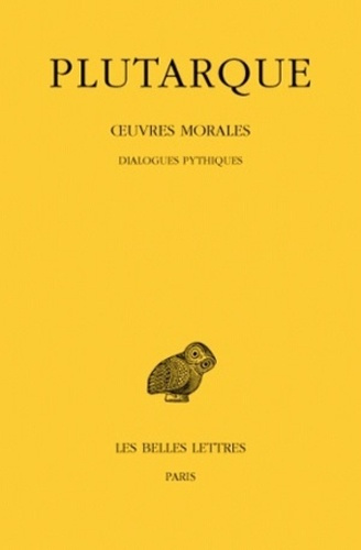 Oeuvres morales. Tome 6, Dialogues pythiques, Edition bilingue français-grec ancien