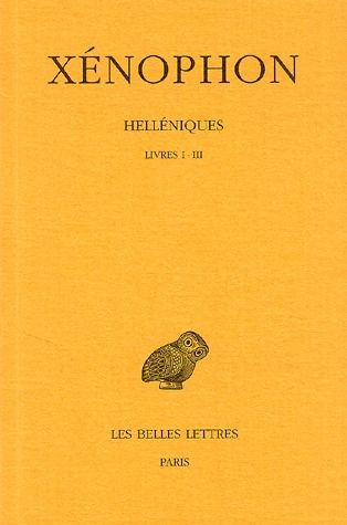 Helléniques. Tome 1, Livres I-III, Edition bilingue français-grec ancien