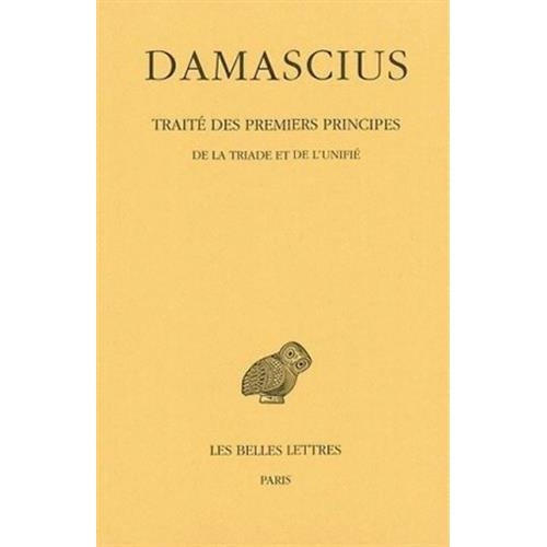 Traité des premiers principes. Tome 2, De la triade et de l'unité, Edition bilingue français-grec an