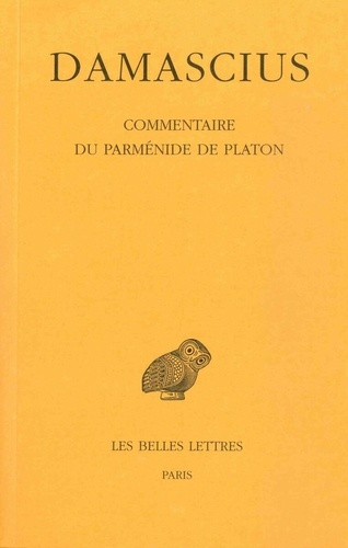 Commentaire du Parménide de Platon. Tome 3, Edition bilingue français-grec ancien