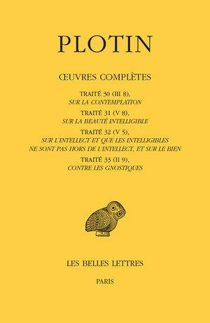 Oeuvres complètes. Tome 2, Volume 3, Traités 30 à 33, Edition bilingue français-grec ancien