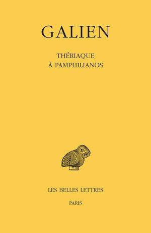 Oeuvres. Tome 10, Thériaque à Pamphilianos, Edition bilingue français-grec ancien