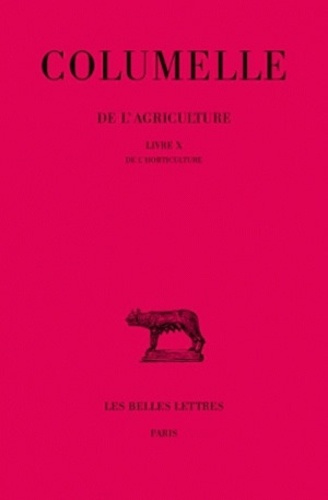 De l'agriculture. Livre 10 : de l'horticulture