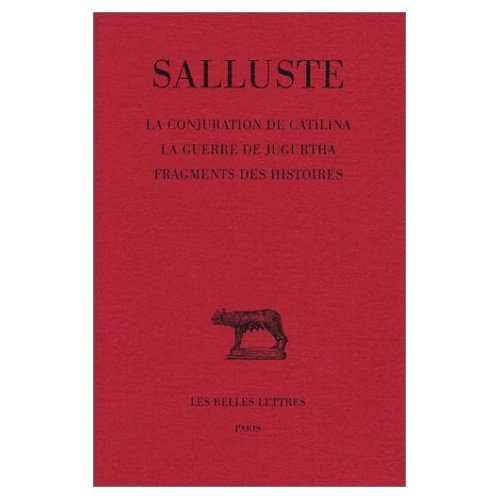 La conjuration de Catilina ; La guerre de Jugurtha. Fragments des histoires