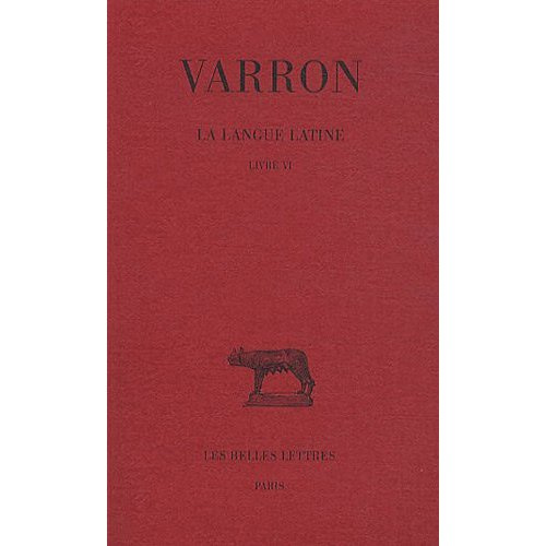 La langue latine. Tome 2, Livre VI, Edition bilingue français-latin