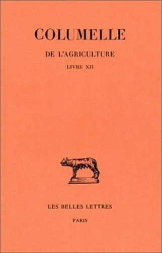 De l'agriculture. Livre XII, De l'intendante, Edition bilingue français-latin