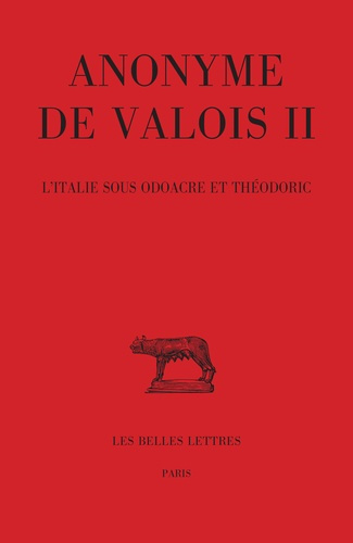 L'Italie sous Odoacre et Théodoric. Anonyme de Valois II, Edition bilingue français-latin