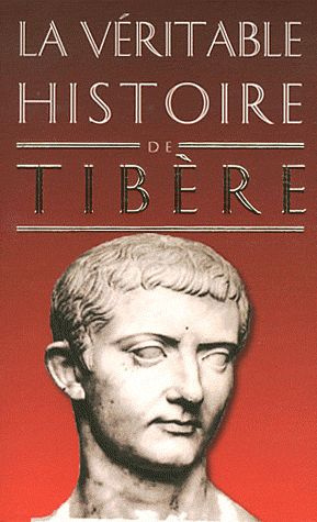 La véritable histoire de Tibère