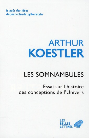 Les Somnambules. Essai sur l'histoire des conceptions de l'Univers