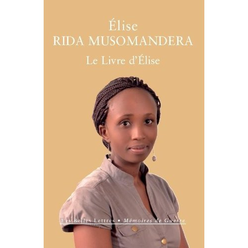 Le Livre d'Elise. Rwanda (1994-2014)