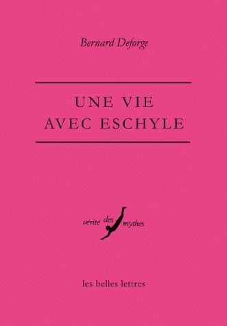 Une vie avec Eschyle