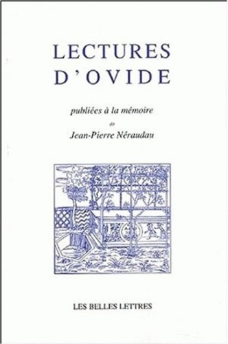 Lectures d'Ovide. Publiées à la mémoire de Jean-Pierre Néraudau