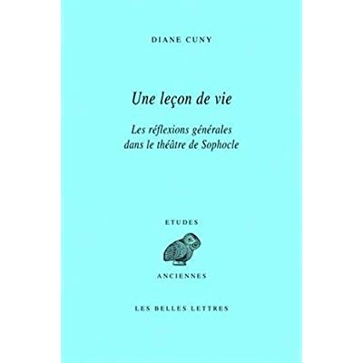 Une leçon de vie. Les réflexions générales dans le théâtre de Sophocle