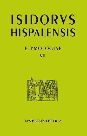 Etymologies. Livre VII, Dieu, les anges, les saints, édition bilingue français-latin