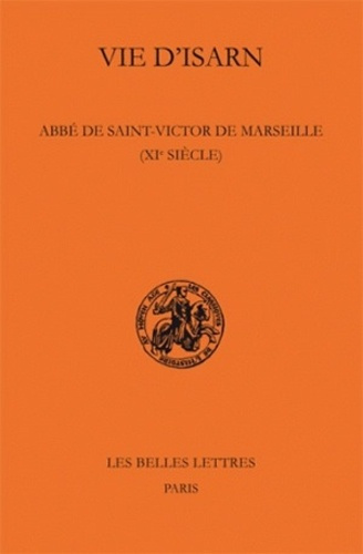 Vie d'Isarn. Abbé de Saint-Victor de Marseille (XIe siècle)