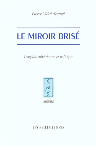 Le miroir brisé. Tragédie athénienne et politique