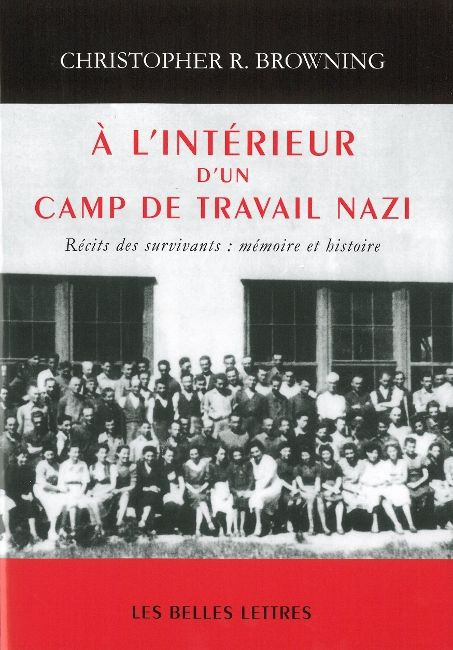 A l'intérieur d'un camp de travail nazi. Récits de survivants : mémoire et histoire