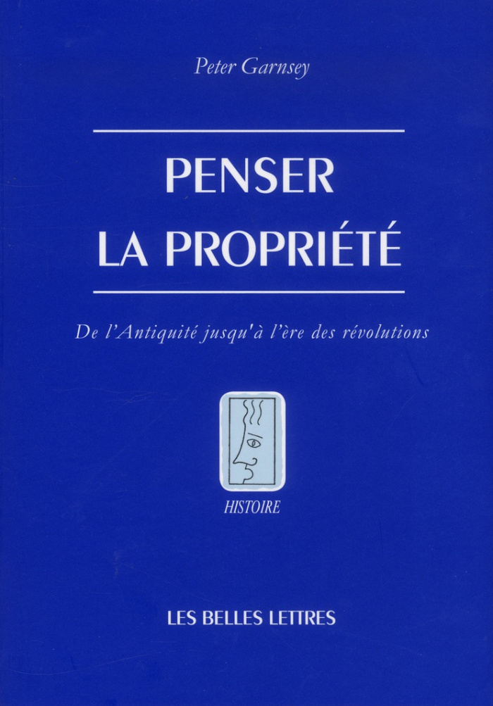 Penser la propriété. De l'Antiquité jusqu'à l'ère des révolutions