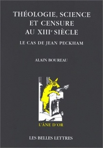 THEOLOGIE, SCIENCE ET CENSURE AU XIIIEME SIECLE. Le cas de Jean Peckham