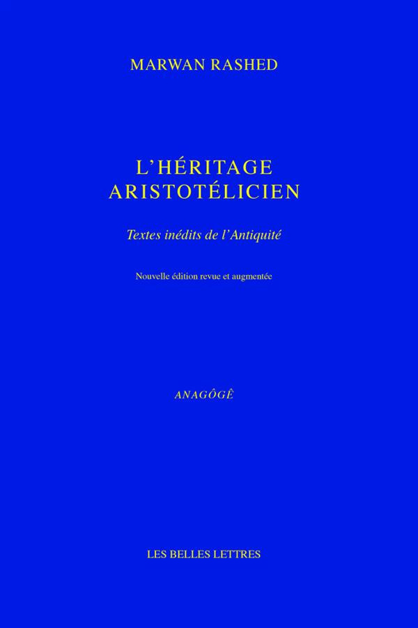 L'héritage aristotélicien. Textes inédits de l'Antiquité, Edition revue et augmentée