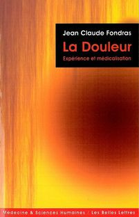 La Douleur. Expérience et médicalisation