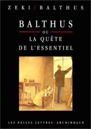 Balthus ou La quête de l'essentiel. [entretiens
