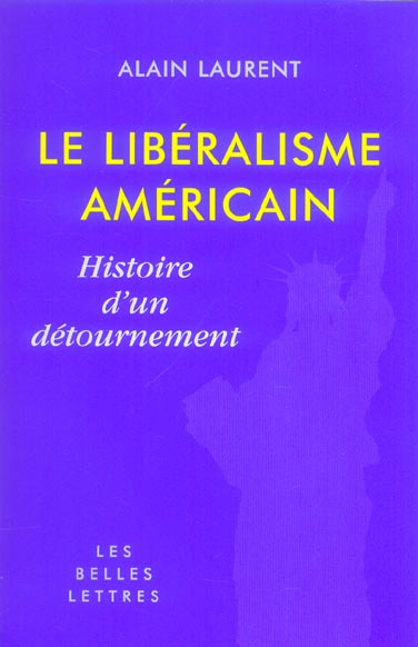 Le libéralisme américain. Histoire d'un détournement
